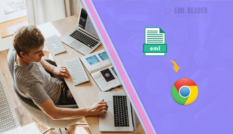 How to Open EML File in Chrome Browser